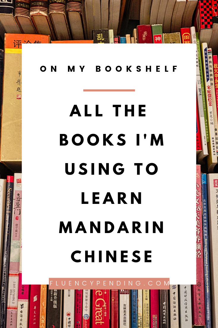 On my bookshelf: All the books I'm using to learn Mandarin Chinese