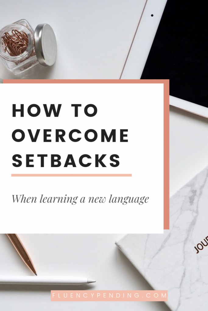 How to overcome setbacks in language learning