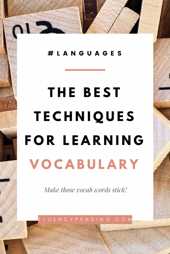 The Best Techniques For Learning Vocabulary