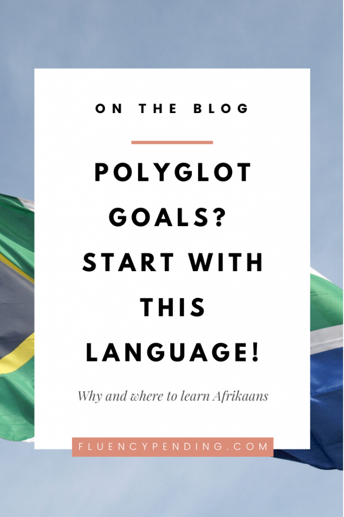 4 Reasons You Should Learn Afrikaans