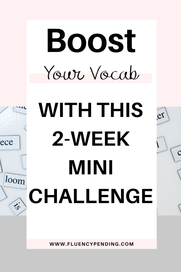 Boost Your Vocabulary With This 2-Week Mini Challenge