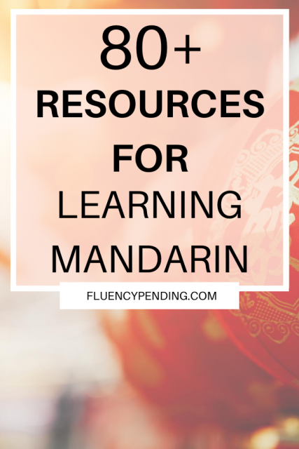 The Ultimate List Of Resources For Learning Mandarin Chinese Fluency The Ultimate List Of Resources For Learning Mandarin Chinese Fluency